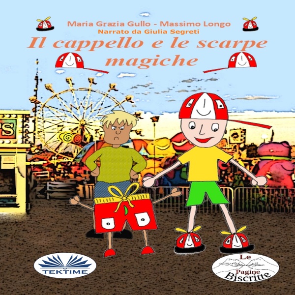 Il Cappello E Le Scarpe Magiche scrisă de Maria Grazia Gullo  Massimo Longo și narată de Giulia Segreti 