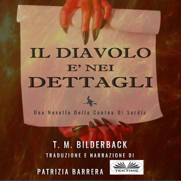 Il Diavolo È Nei Dettagli - Una Novella Della Contea Di Sardis scrisă de T. M. Bilderback și narată de Patrizia Barrera 