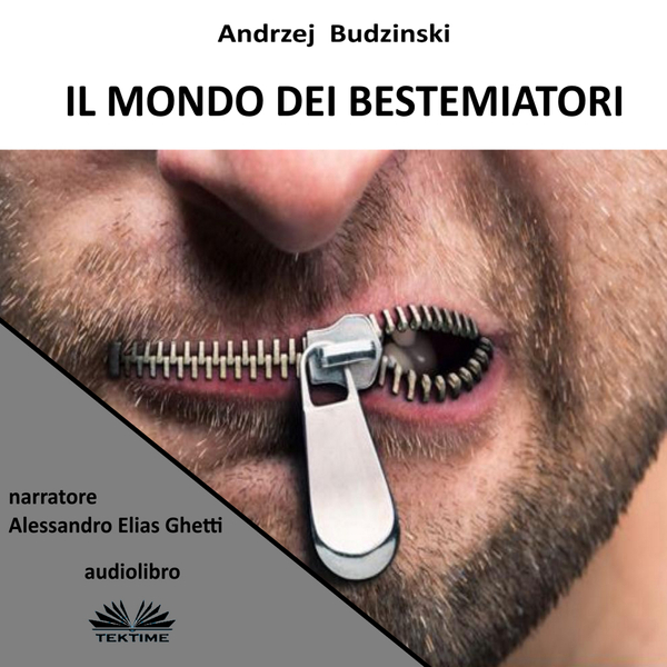 Il Mondo Dei Bestemmiatori - La Persona Civile Non Bestemmia scrisă de Andrzej Stanislaw Budzinski și narată de Elias Ghetti 