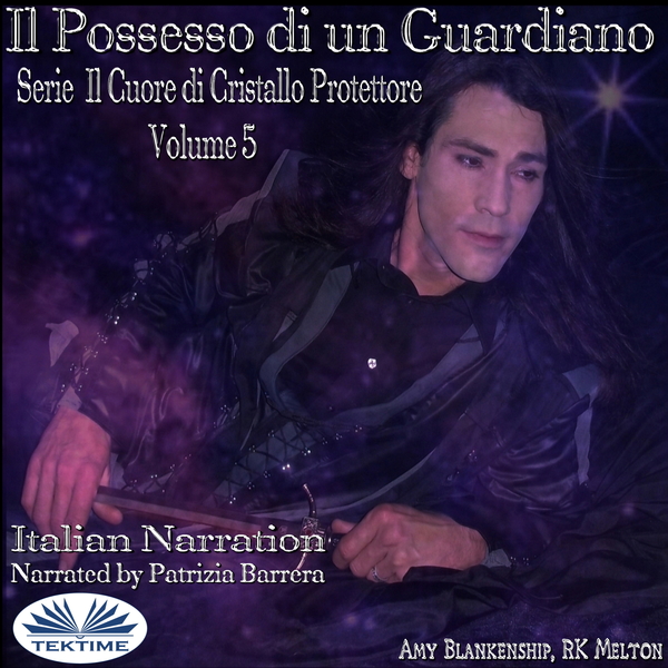 Il Possesso Di Un Guardiano - Serie Il Cuore Di Cristallo Protettore Volume 5 scrisă de Amy Blankenship și narată de Patrizia Barrera 