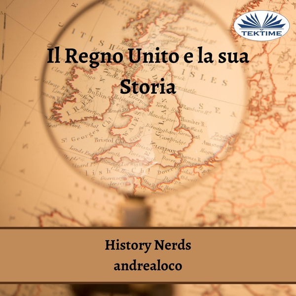 Il Regno Unito E La Sua Storia written by History Nerds and narrated by Andrea Locorotondo 