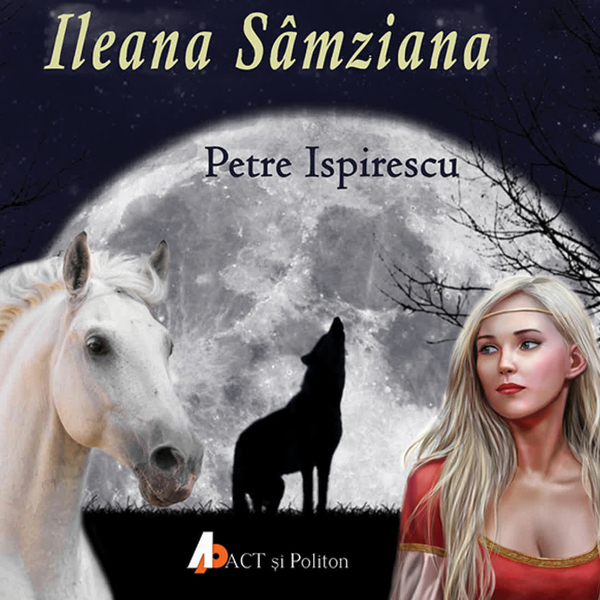 Ileana Sâmziana scrisă de Petre Ispirescu și narată de Roxana Savastru 