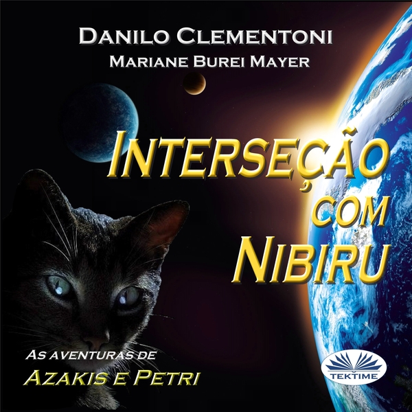 Interseção Com Nibiru - As Aventuras De Azakis E Petri written by Danilo Clementoni and narrated by Mariane Burei Mayer 