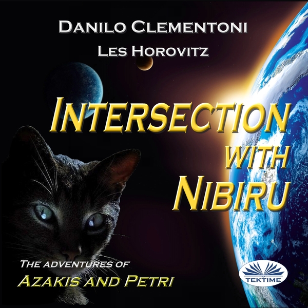 Intersection With Nibiru - The Adventures Of Azakis And Petri written by Danilo Clementoni and narrated by Les Horovitz 