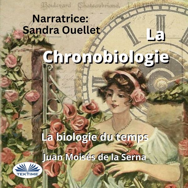 La Chronobiologie - La Biologie Du Temps written by Juan Moisés de la Serna and narrated by Sandra Ouellet 