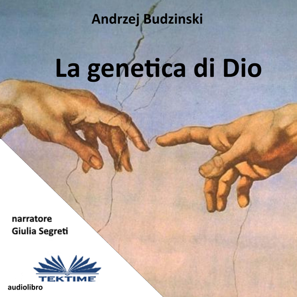 La Genética De Dios scrisă de Andrzej Stanislaw Budzinski și narată de Giulia Segreti 