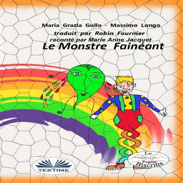 Le Monstre Fainéant scrisă de Maria Grazia Gullo  Massimo Longo și narată de Marie Anne Jacquet 