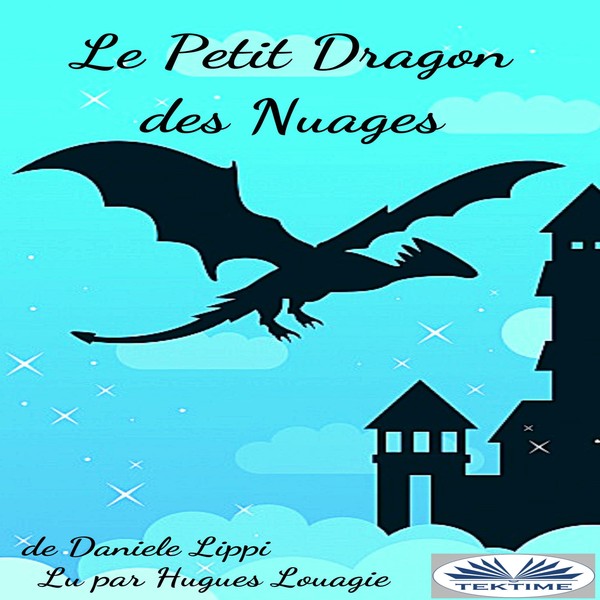 Le Petit Dragon Des Nuages written by Lippi Daniele and narrated by Hugues Louagie 