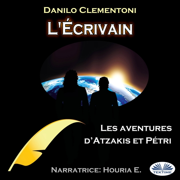 L'Écrivain - Les Aventures D'Atzakis Et Pétri written by Danilo Clementoni and narrated by Houria E. 
