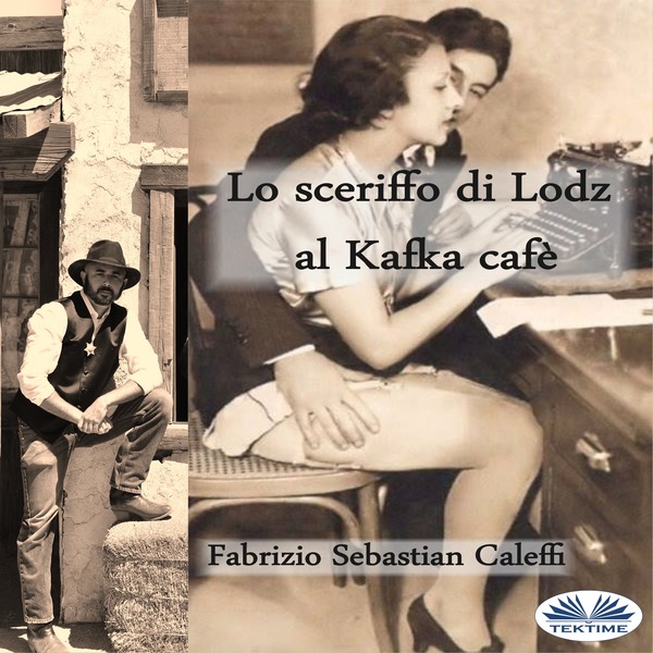 Lo Sceriffo Di Lodz Al Kafka Cafè scrisă de Fabrizio Sebastian Caleffi și narată de Antonello Macchiaroli 