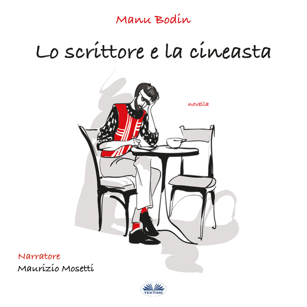 Lo Scrittore E La Cineasta scrisă de Manu Bodin și narată de Maurizio Mosetti 