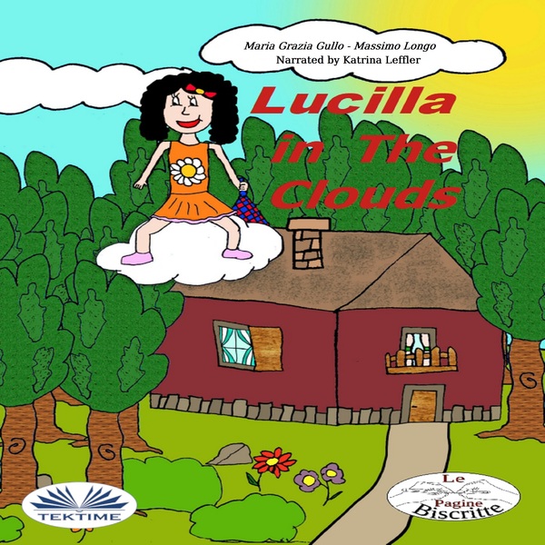 Lucilla In The Clouds written by Maria Grazia Gullo  Massimo Longo and narrated by Katrina Leffler 