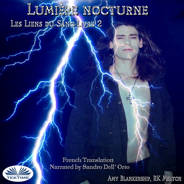 Lumière Nocturne (Les Liens Du Sang-Livre 2) scrisă de RK Melton  Amy Blankenship și narată de Sandro Dell'Orto 