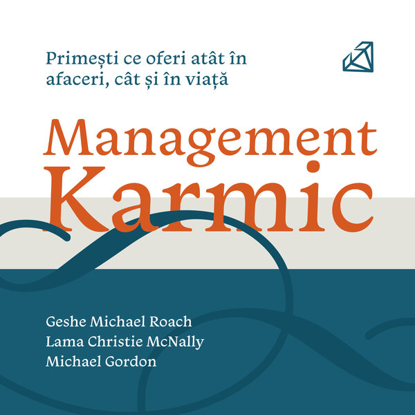 Management Karmic written by Michael Gordon  Lama Christie McNally  Geshe Michael Roach and narrated by Laura Popescu 