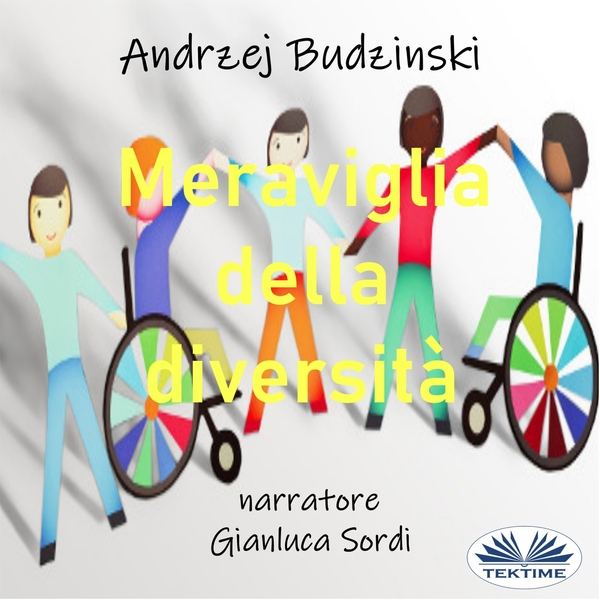 Meraviglia Della Diversità! scrisă de Andrzej Stanislaw Budzinski și narată de Gianluca Sordi 