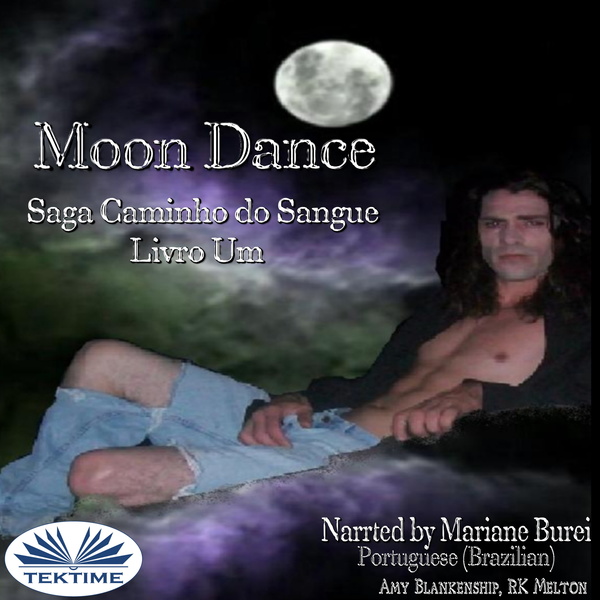 Moon Dance (Caminho Do Sangue Livro Um) - Saga Caminho Do Sangue Livro 1 written by Amy Blankenship and narrated by Mariane Burei Mayer 
