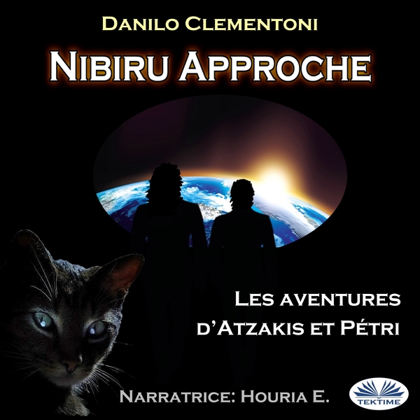 Nibiru Approche - Les Aventures D'Atzakis Et Pétri written by Danilo Clementoni and narrated by Houria E. 