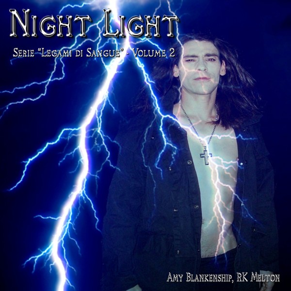 Night Light (Legami Di Sangue - Volume 2) scrisă de Amy Blankenship și narată de Alessandro Loi 