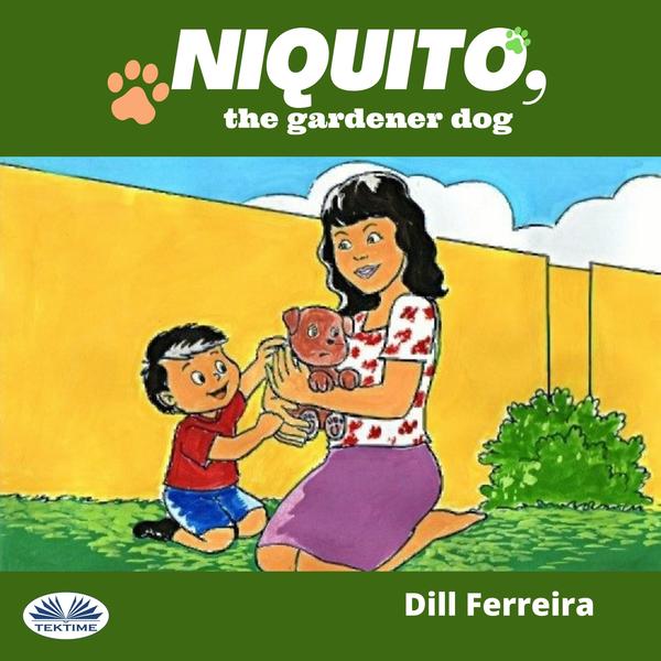 Niquito, The Gardener Dog written by Dill Ferreira and narrated by Subhash Chander 