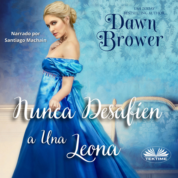 Nunca Desafíen A Una Leona written by Dawn Brower and narrated by Santiago Machain 