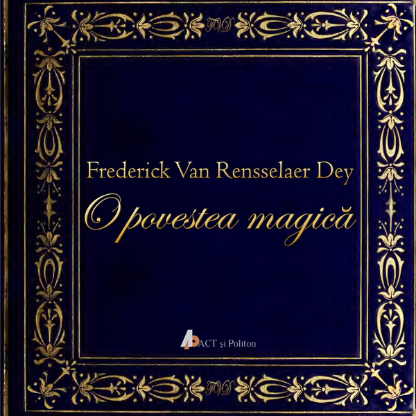 O poveste magică written by Frederick Van Rensselaer Dey and narrated by Nae Alexandru 
