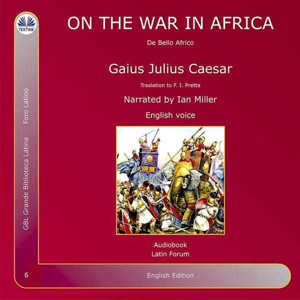 On The War In Africa - De Bello Africo scrisă de Gaius Julius Caesar și narată de Ian A Miller 