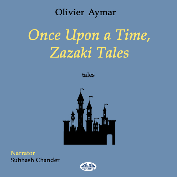 Once Upon A Time, Zazaki Tales scrisă de Olivier Aymar și narată de Subhash Chander 