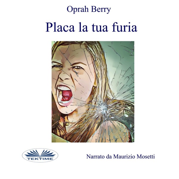 Placa La Tua Furia written by Oprah Berry and narrated by Maurizio Mosetti 