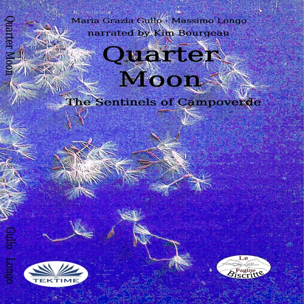 Quarter Moon - The Sentinels Of Campoverde written by Maria Grazia Gullo  Massimo Longo and narrated by Kim Somers 