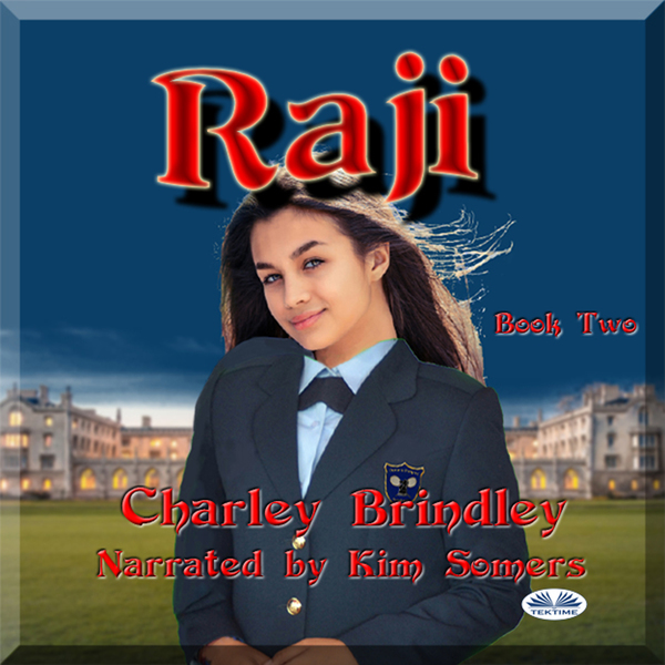 Raji, Book Two - The Academy written by Charley Brindley and narrated by Kim Somers 