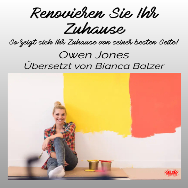 Renovieren Sie Ihr Zuhause - So Zeigt Sich Ihr Zuhause Von Seiner Besten Seite scrisă de Owen Jones și narată de Bianca Balzer 