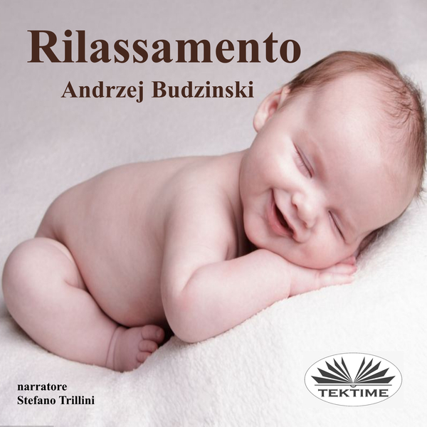Rilassamento - Per Conoscere Se Stesso scrisă de Andrzej Stanislaw Budzinski și narată de Stefano Trillini 