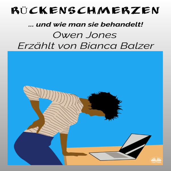 RÜCKENSCHMERZEN - ... Und Wie Man Sie Behandelt scrisă de Owen Jones și narată de Bianca Balzer 