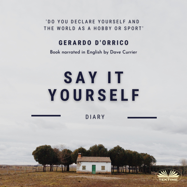 Say It Yourself - Diary scrisă de Gerardo D'Orrico și narată de Dave Currier 