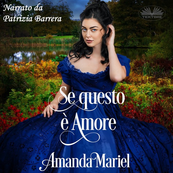 Se Questo È Amore written by Amanda Mariel and narrated by Patrizia Barrera 
