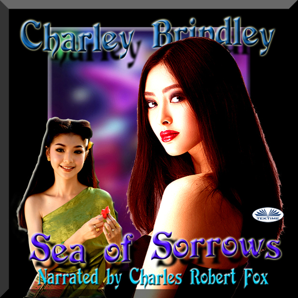 Sea Of Sorrows - Book Two Of The Rod Of God written by Charley Brindley and narrated by Charles Robert Fox 