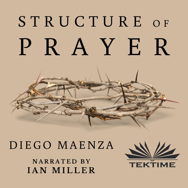 Structure Of Prayer written by Diego Maenza and narrated by Ian A Miller 