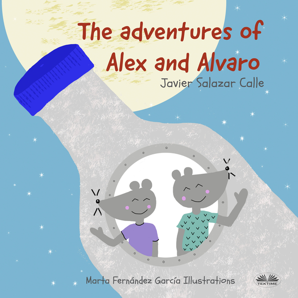 The Adventures Of Alex And Alvaro scrisă de Javier Salazar Calle și narată de Andrew James Roberts 