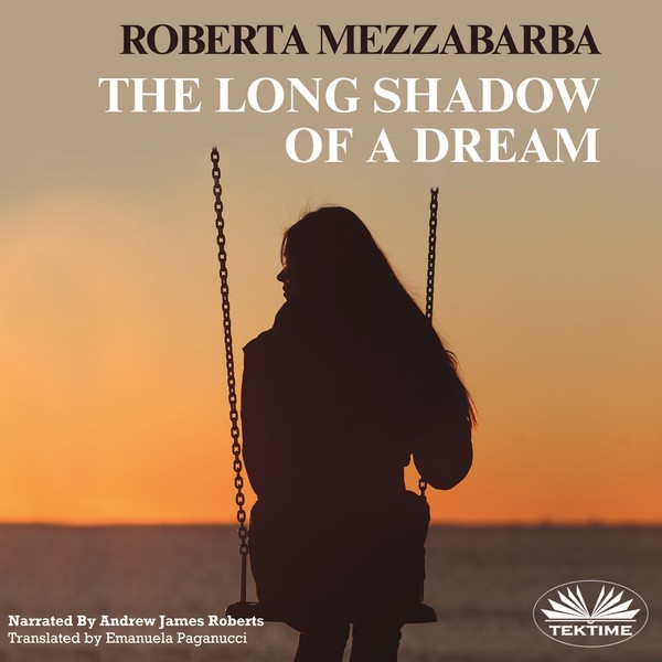 The Long Shadow Of A Dream scrisă de Roberta Mezzabarba și narată de Andrew James Roberts 