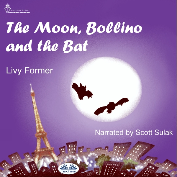 The Moon, Bollino And The Bat scrisă de Livy Former și narată de Scott Sulak 
