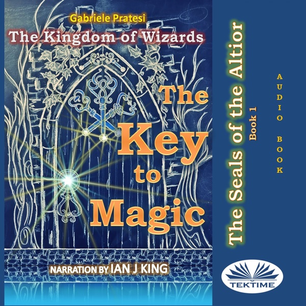 The Seals Of The Altior - The Key To Magic written by Gabriele Pratesi and narrated by Ian King 