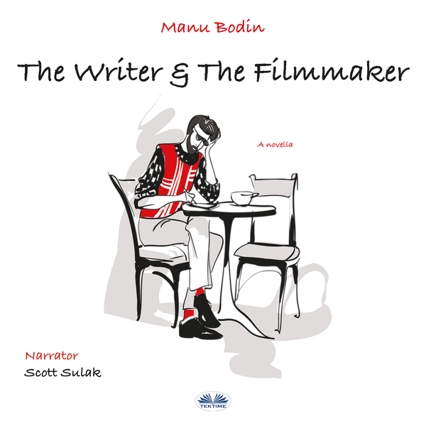 The Writer & The Filmmaker scrisă de Manu Bodin și narată de Scott Sulak 