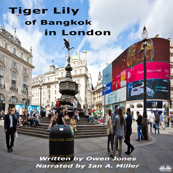 Tiger Lily Of Bangkok In London - The Tiger's On The Prowl Again! scrisă de Owen Jones și narată de Ian A Miller 