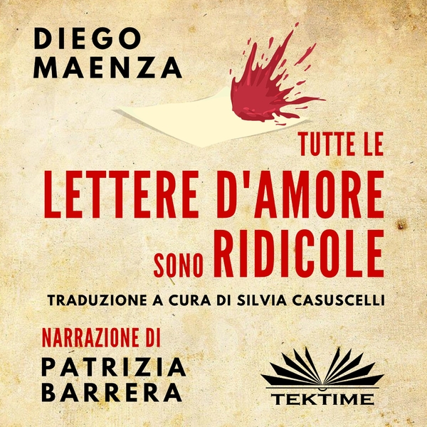 Tutte Le Lettere D'Amore Sono Ridicole written by Diego Maenza and narrated by Patrizia Barrera 