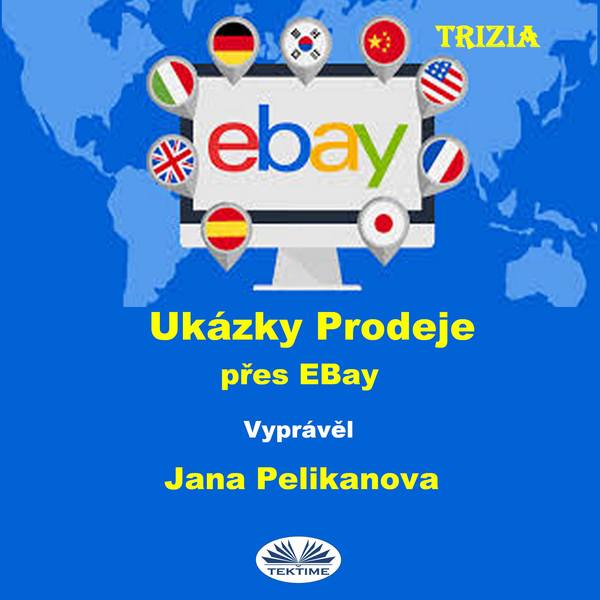 Ukázky Prodeje Přes eBay written by Trizia  and narrated by Jana Pelikanova 