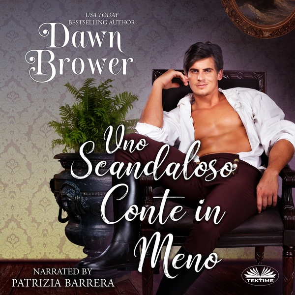 Uno Scandaloso Conte In Meno scrisă de Dawn Brower și narată de Patrizia Barrera 