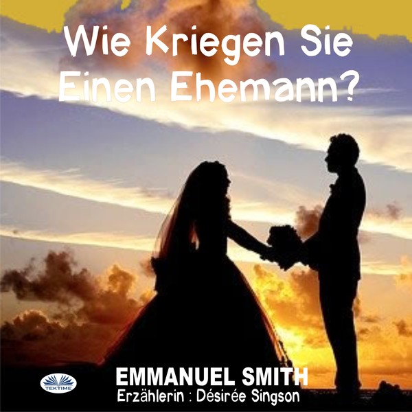Wie Kriegen Sie Einen Ehemann? scrisă de Emmanuel Smith și narată de Désirée Singson 